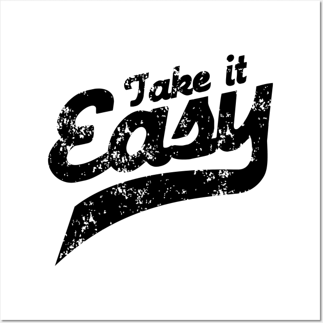 Take it Easy Wall Art by denufaw